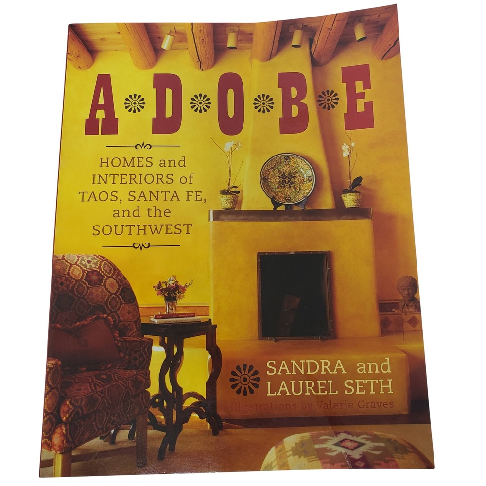 Adobe Homes Interiors of Taos, Santa Fe and the Southwest by Sandra Laurel Seth
